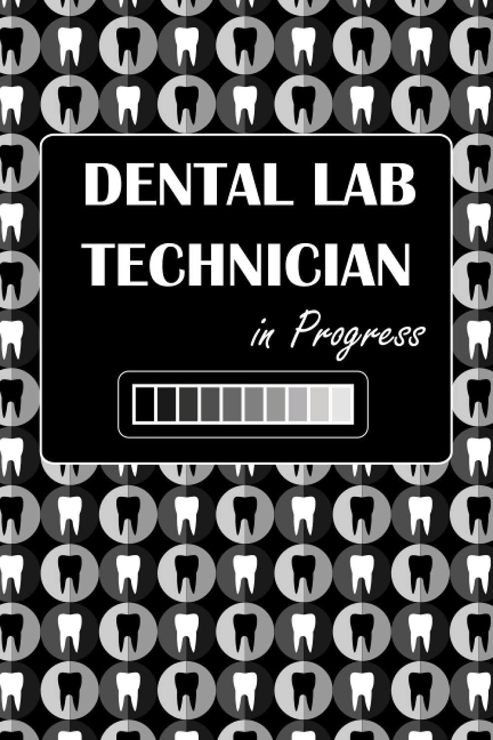 DENTAL LAB TECHNICIAN in Progress: Tooth Vectors, Dotted & Lined Notebook, Dot Grid and Ruled Journal, Dual Diary for Writing / Note Taking, Decorated ... Gifts for Men, Women, Future Dentistry Team