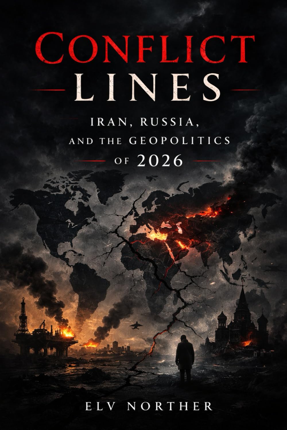 Conflict Lines: Iran, Russia, and the Geopolitics of 2026