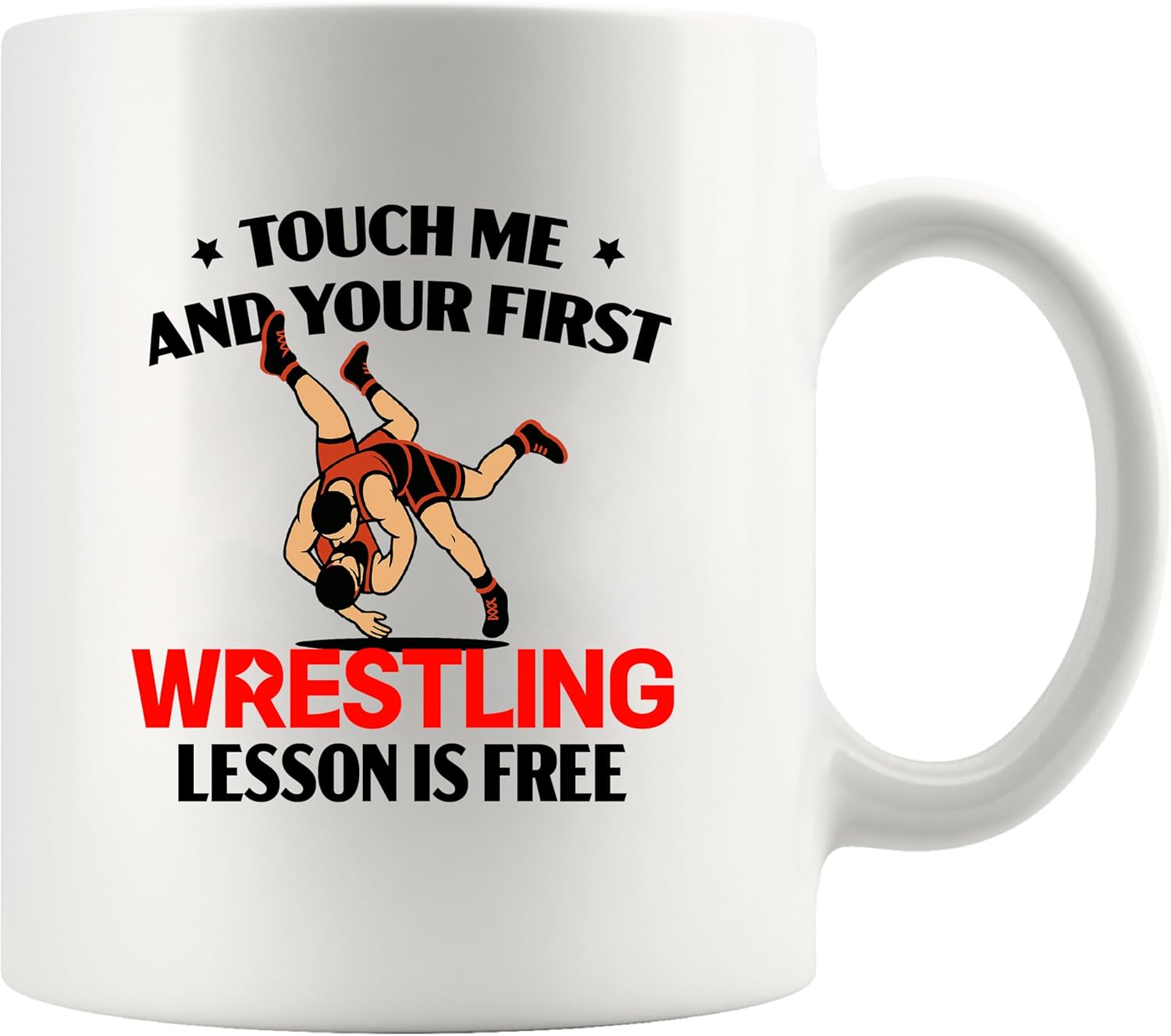 Panvola Touch Me And Your First Wrestling Lesson Is Free Wrestling Gifts Sports Wrestler Dad Husband Brother Uncle Novelty Drinkware Ceramic Mug 11 oz White