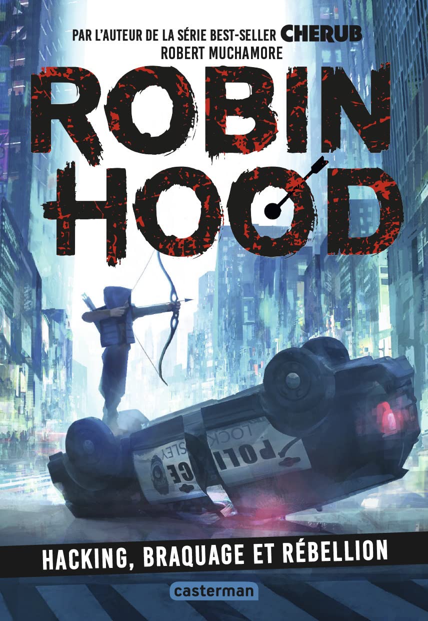 ROBIN HOOD T.01 : HACKING, BRAQUAGE ET RÉBELLION