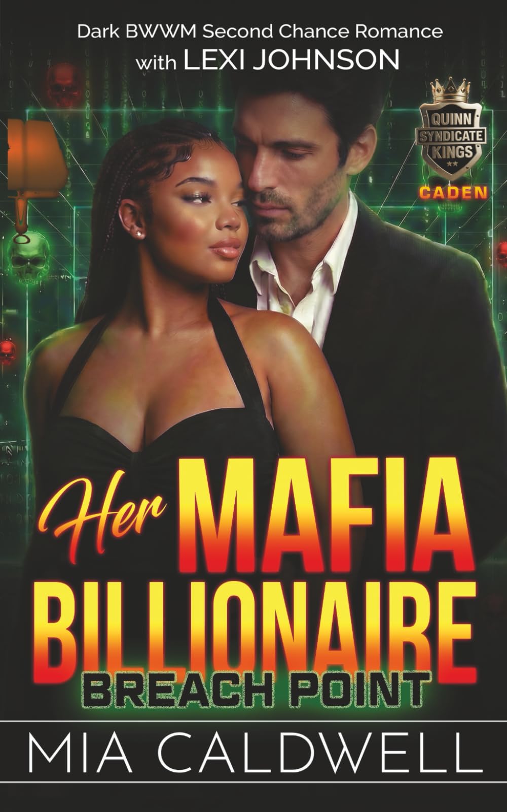 Her Mafia Billionaire: Breach Point: A Dark BWWM Second Chance Romance (Quinn Syndicate Kings)