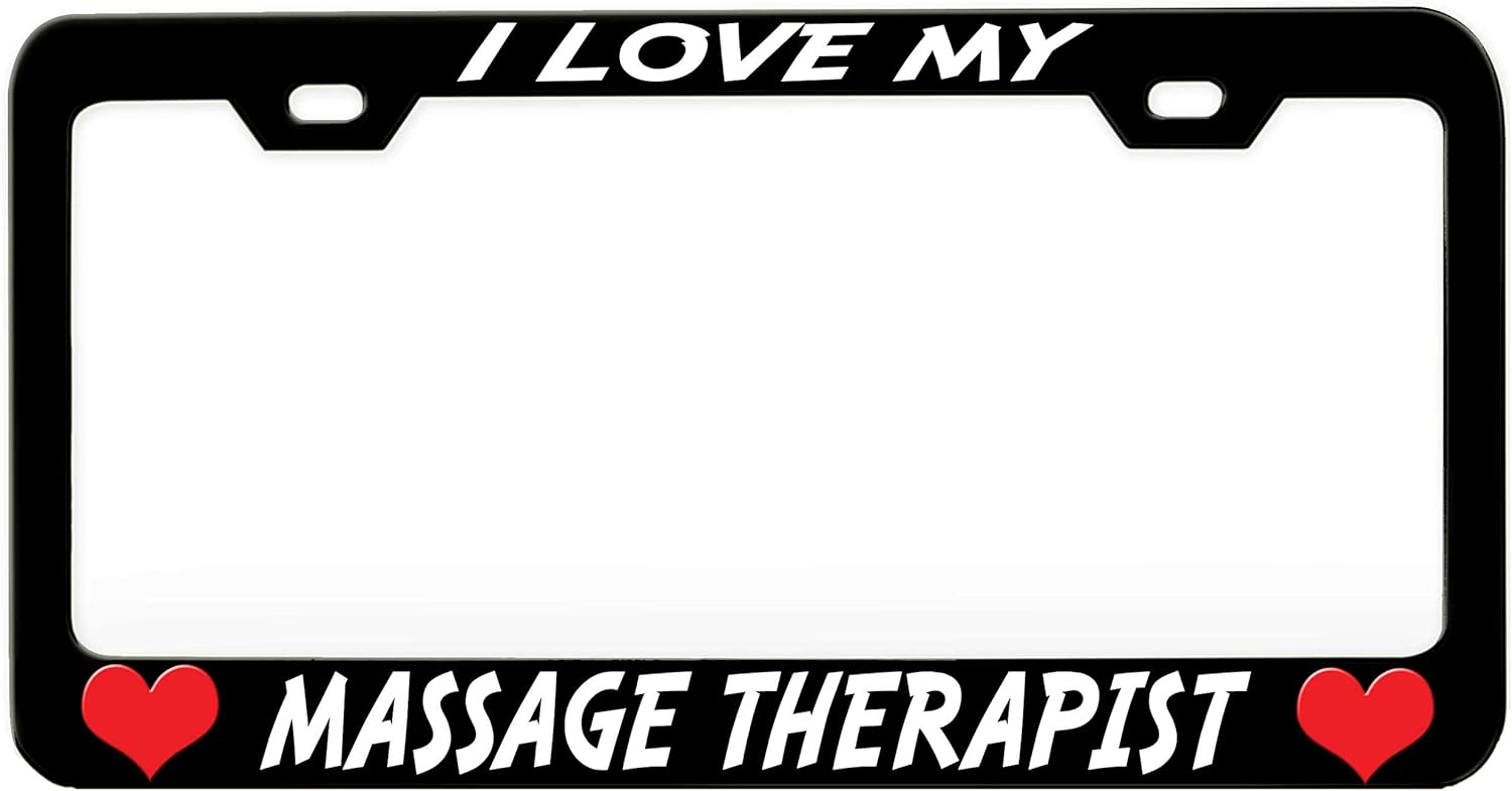 I Love My Massage Therapist Career Black Steel Metal License Plate Frame Auto Car SUV Tag Holder, J5