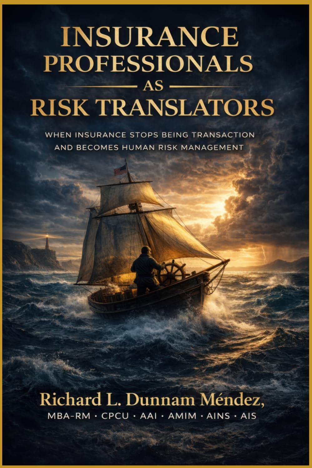 Insurance Professionals as Risk Translators: When Insurance Stops Being Transaction and Becomes Human Risk Management