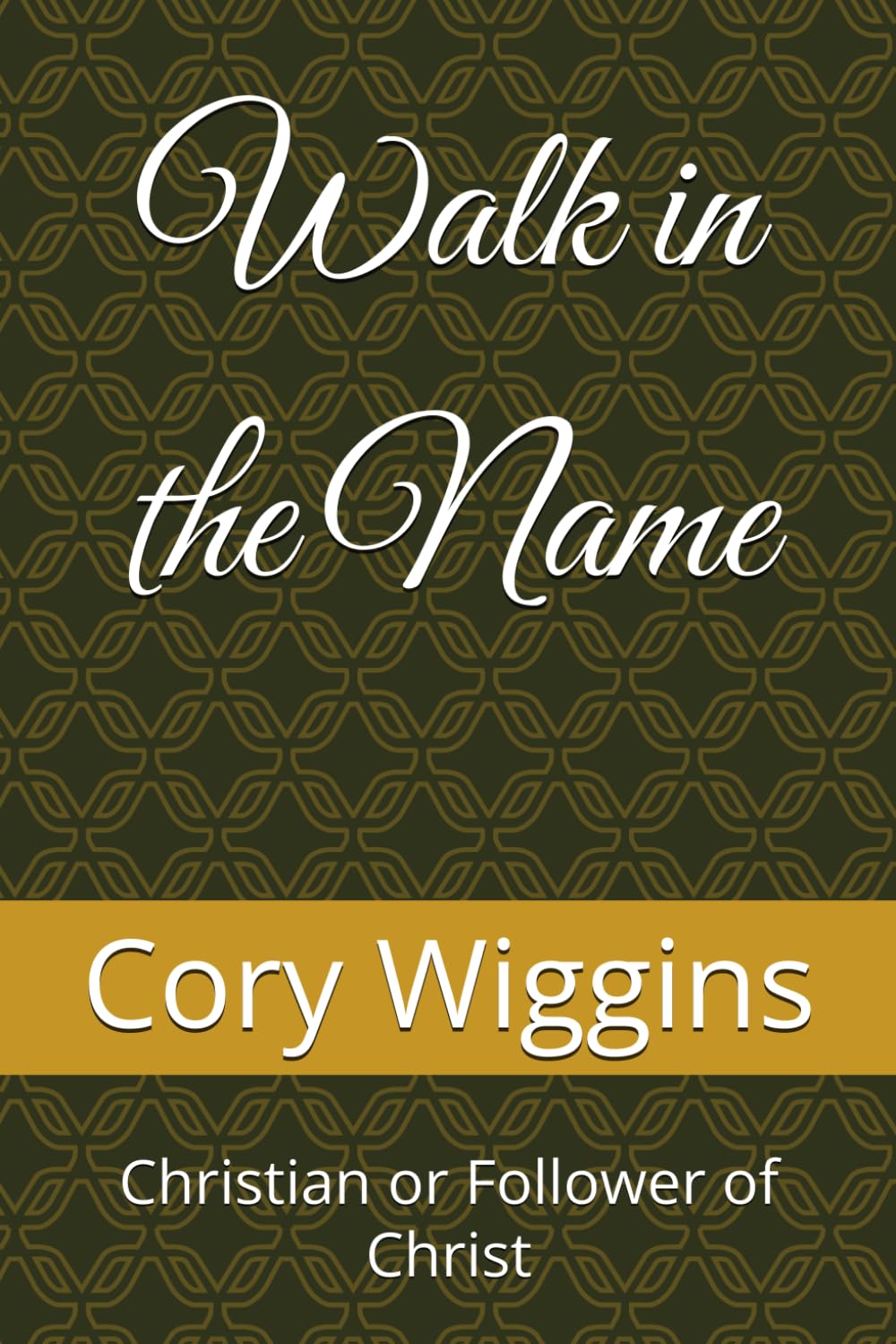 Walk in the Name: Christian or Follower of Christ