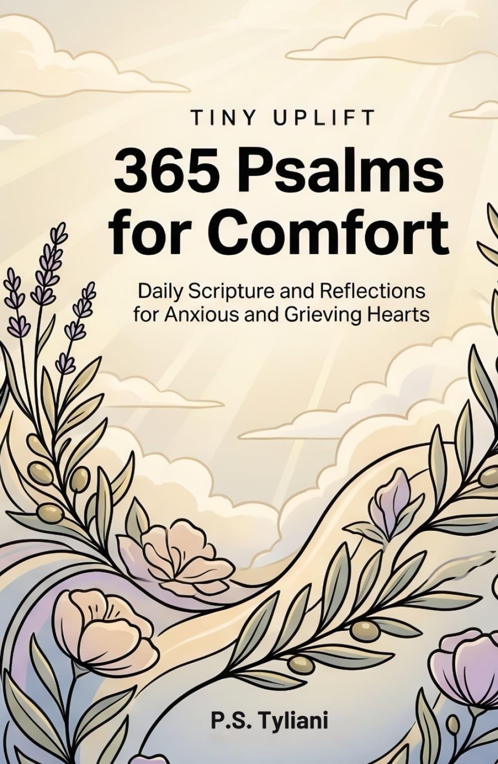 365 Psalms for Comfort: Daily Scripture and Reflections for Anxious and Grieving Hearts (Tiny Uplift)