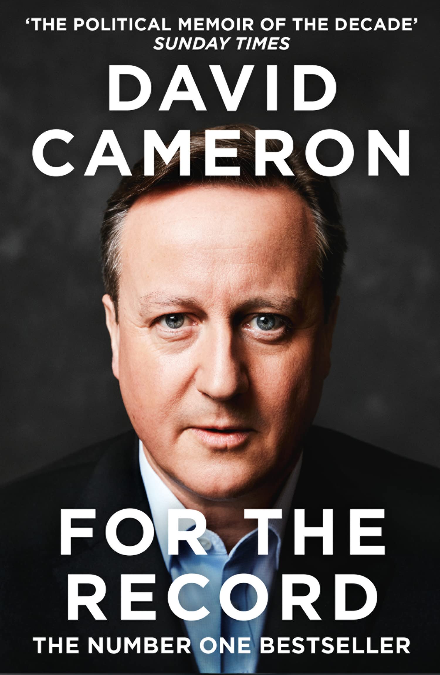For the Record: THE NUMBER ONE SUNDAY TIMES BESTSELLER AND ‘THE POLITICAL MEMOIR OF THE DECADE’