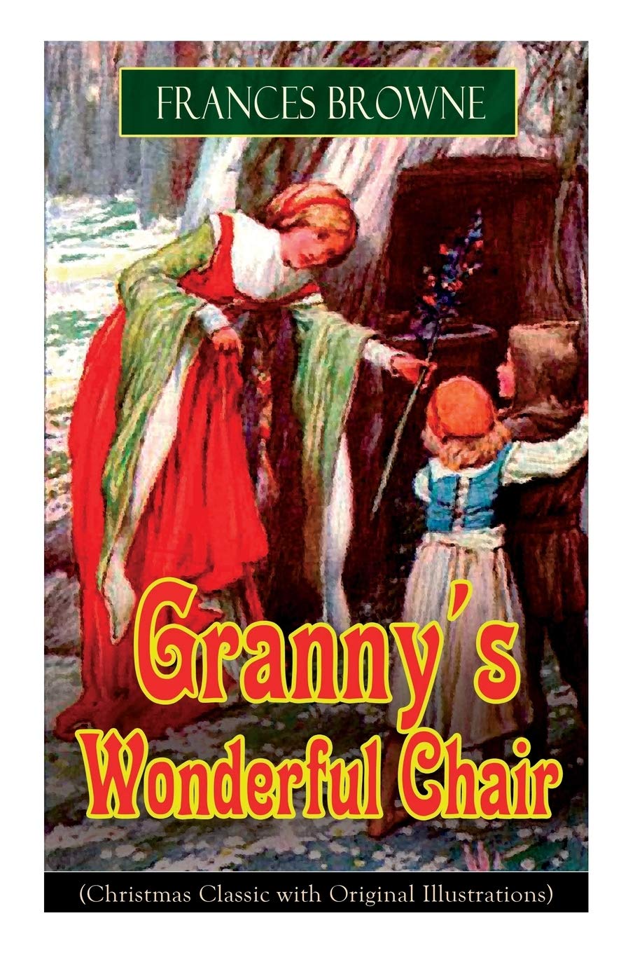 E-Artnow Granny's Wonderful Chair (Christmas Classic With Original Illustrations) : Children's Storybook