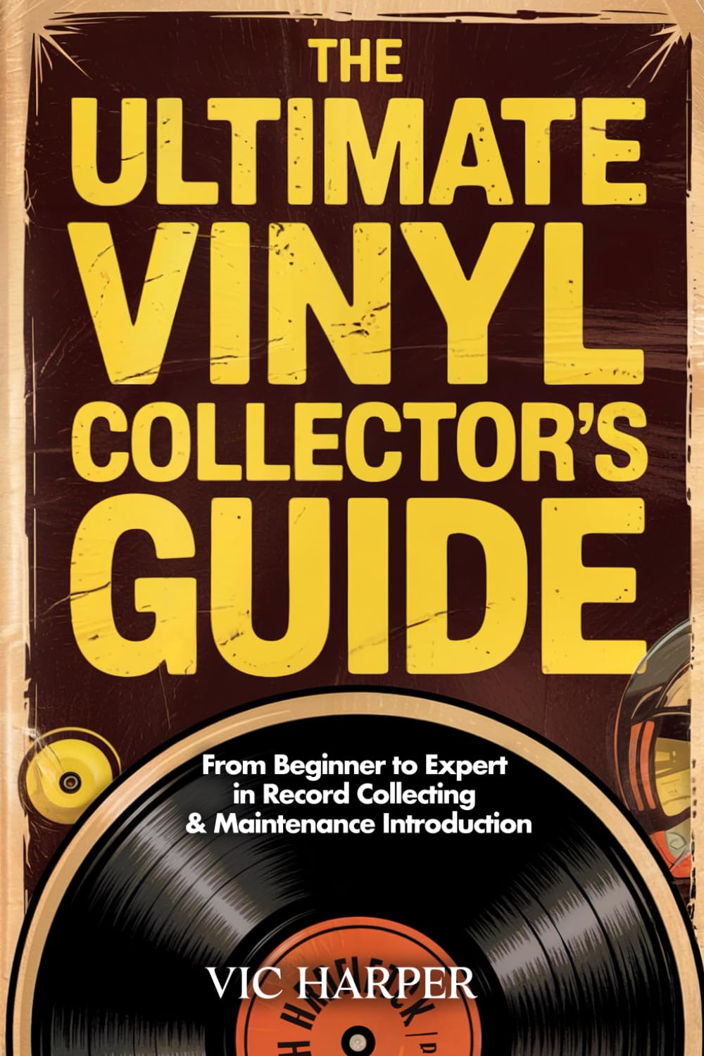 The Ultimate Vinyl Collector’s Guide: From Beginner to Expert in Record Collecting & Maintenance Introduction