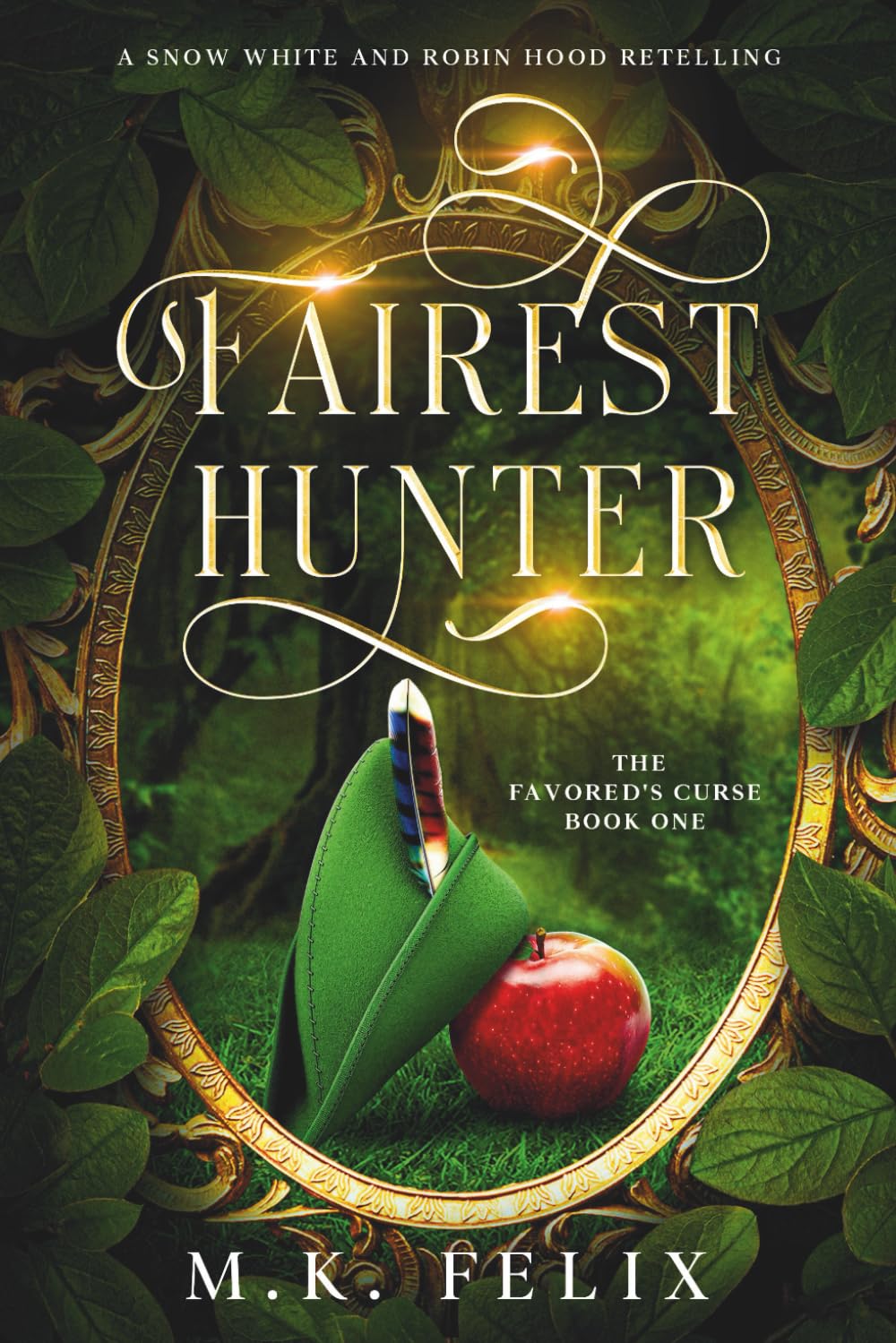 Fairest Hunter: A Snow White and Robin Hood Retelling: 1 (The Favored's Curse)