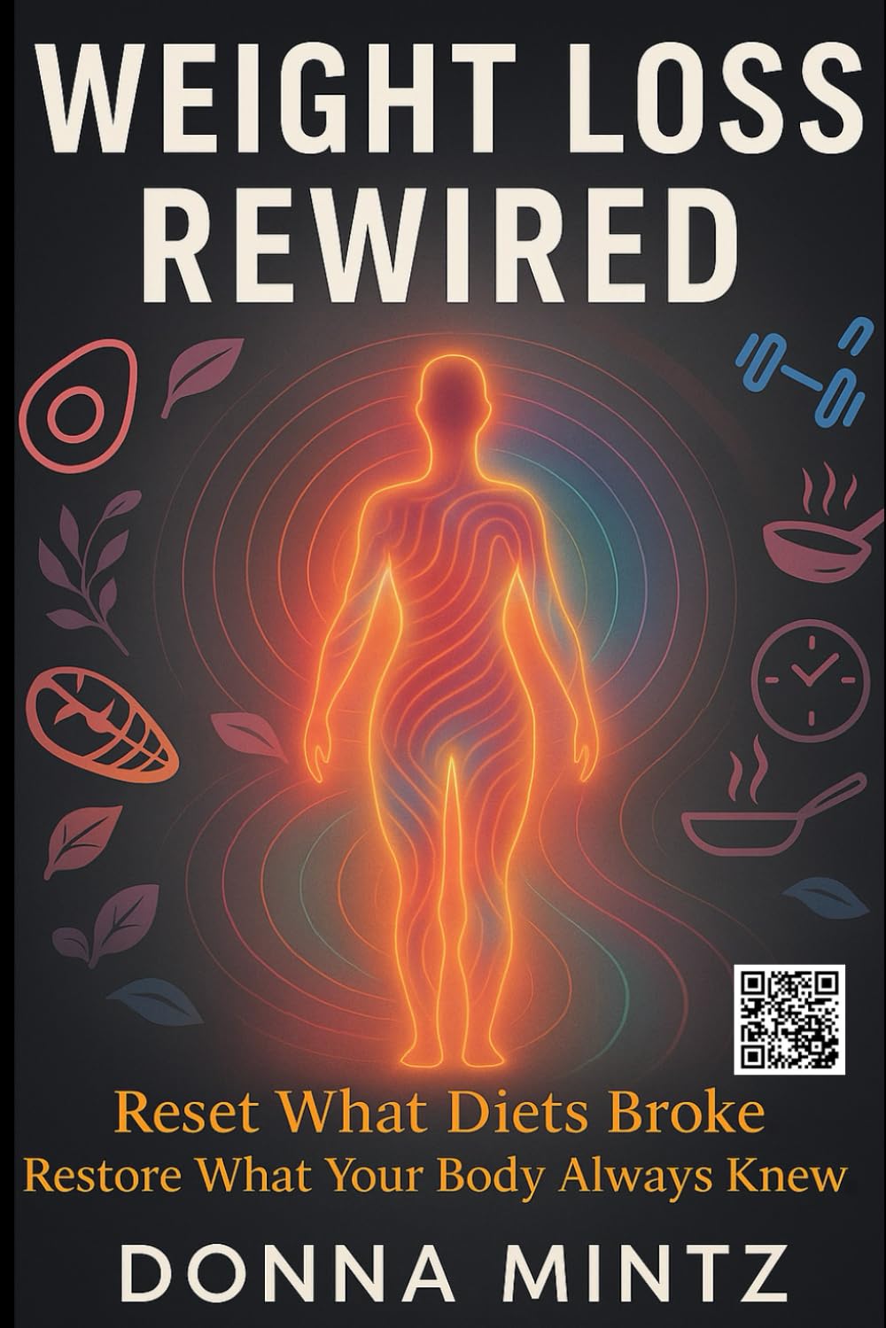 Weight Loss Rewired: Reset What Diets Broke Restore What Your Body Always Knew