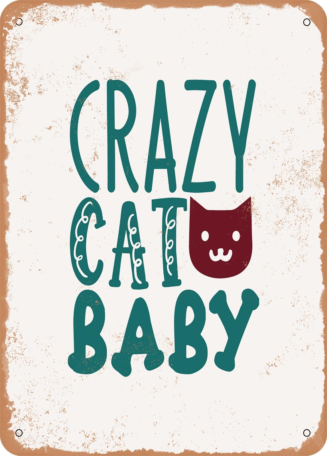 Miaomansenstore Metal Sign - Crazy Cat Baby - 2 - Vintage Rusty Look Home Decor