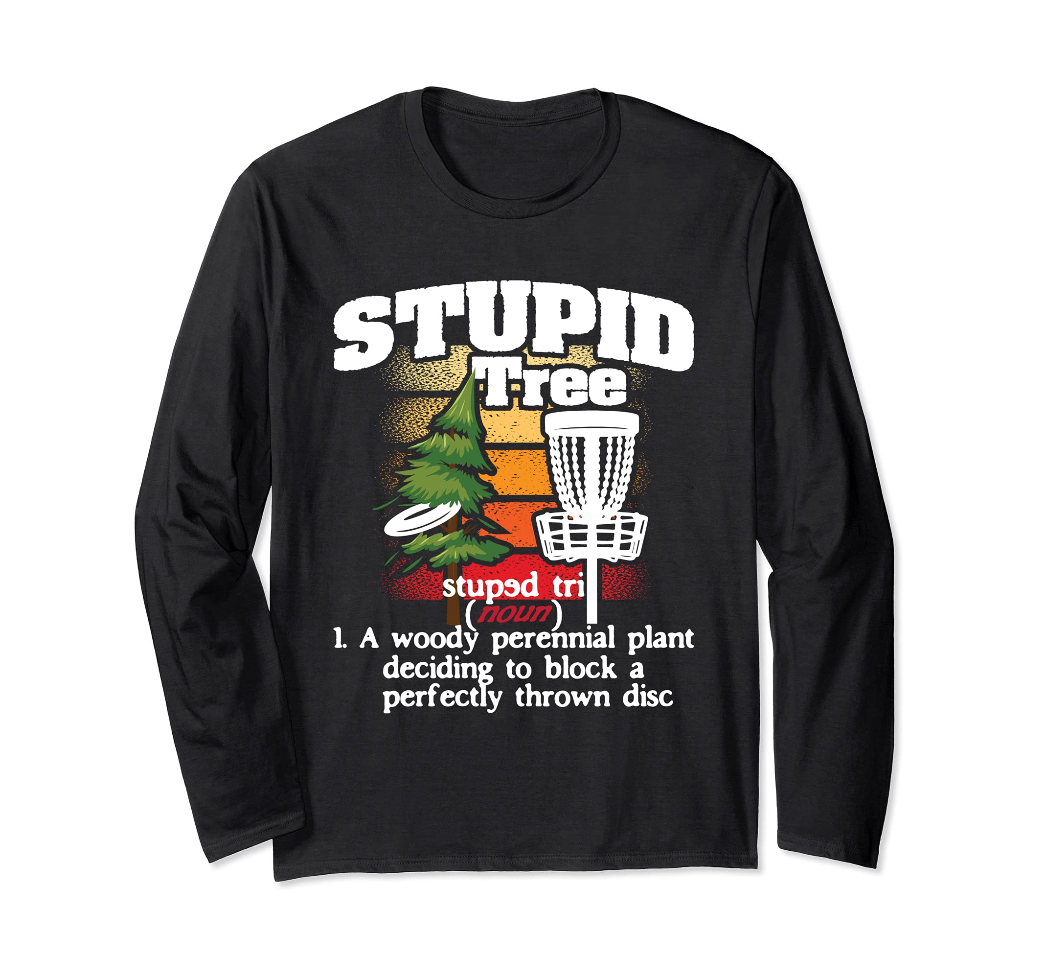 Stupid Tree Definition - Disc Golf Player Flying Disc Golfer Long Sleeve T-Shirt, Black