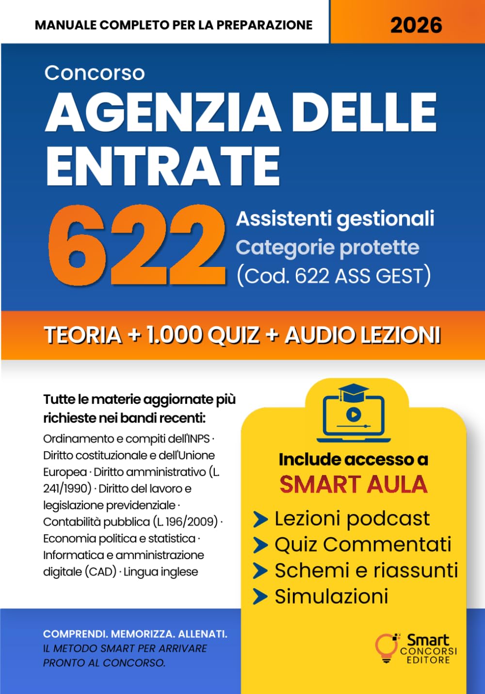 CONCORSO 622 ASSISTENTI GESTIONALI AGENZIA DELLE ENTRATE – Categorie Protette (L. 68/1999): Manuale completo con Metodo SMART, teoria chiara, quiz ... – Manuali Completi per i Concorsi Pubblici)
