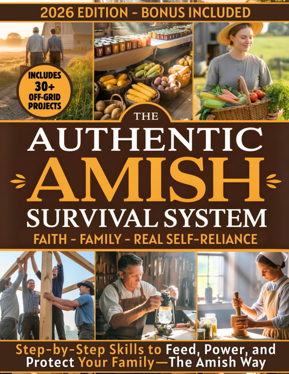 The Authentic Amish Survival System: A 90-Day Step-by-Step Guide to Real Self-Sufficiency, Food Security, and Family Resilience—Inspired by Amish Wisdom      Paperback – October 15, 2025