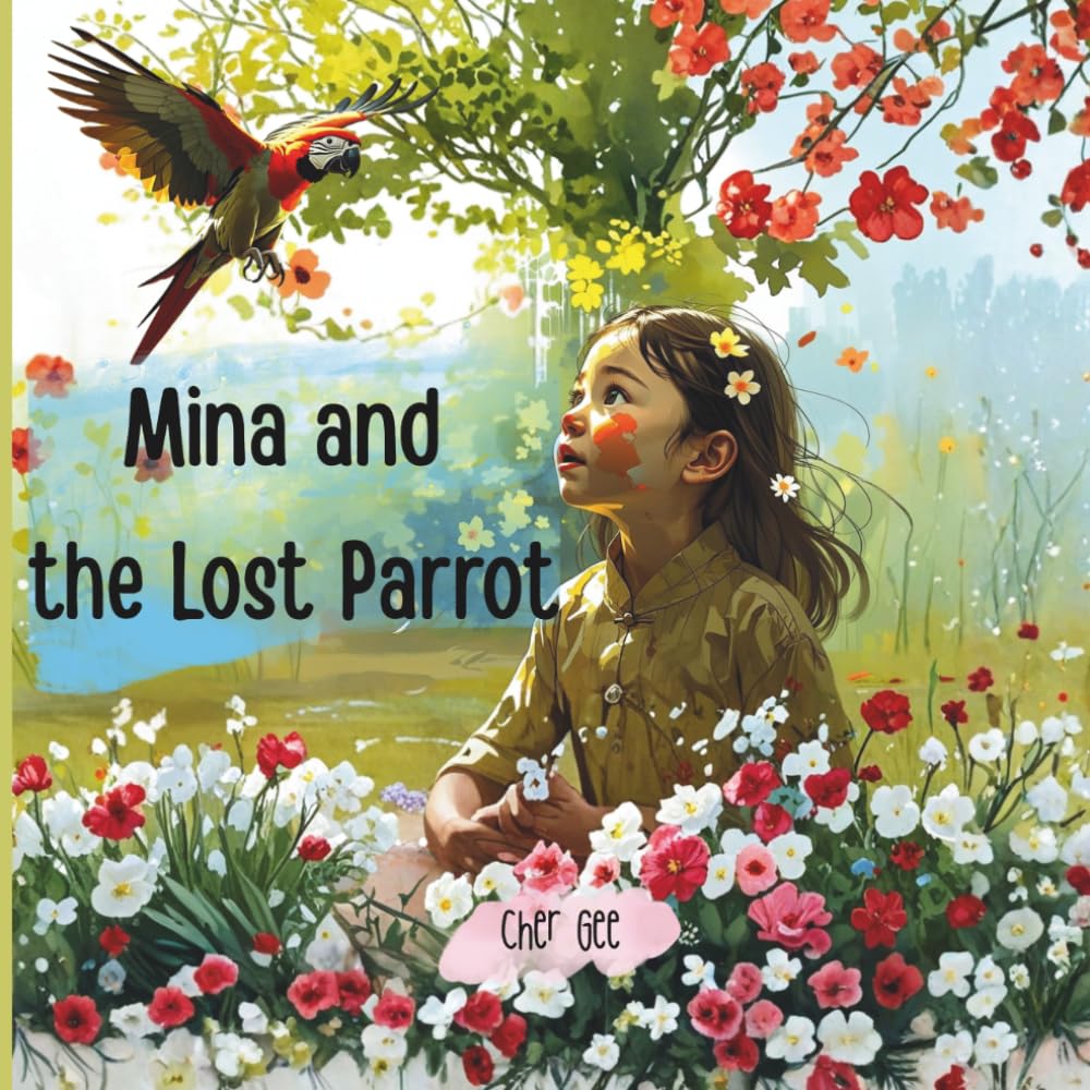 Mina and the Lost Parrot: A cute story about a little girl who loved parrots but chose to set it free in the forest