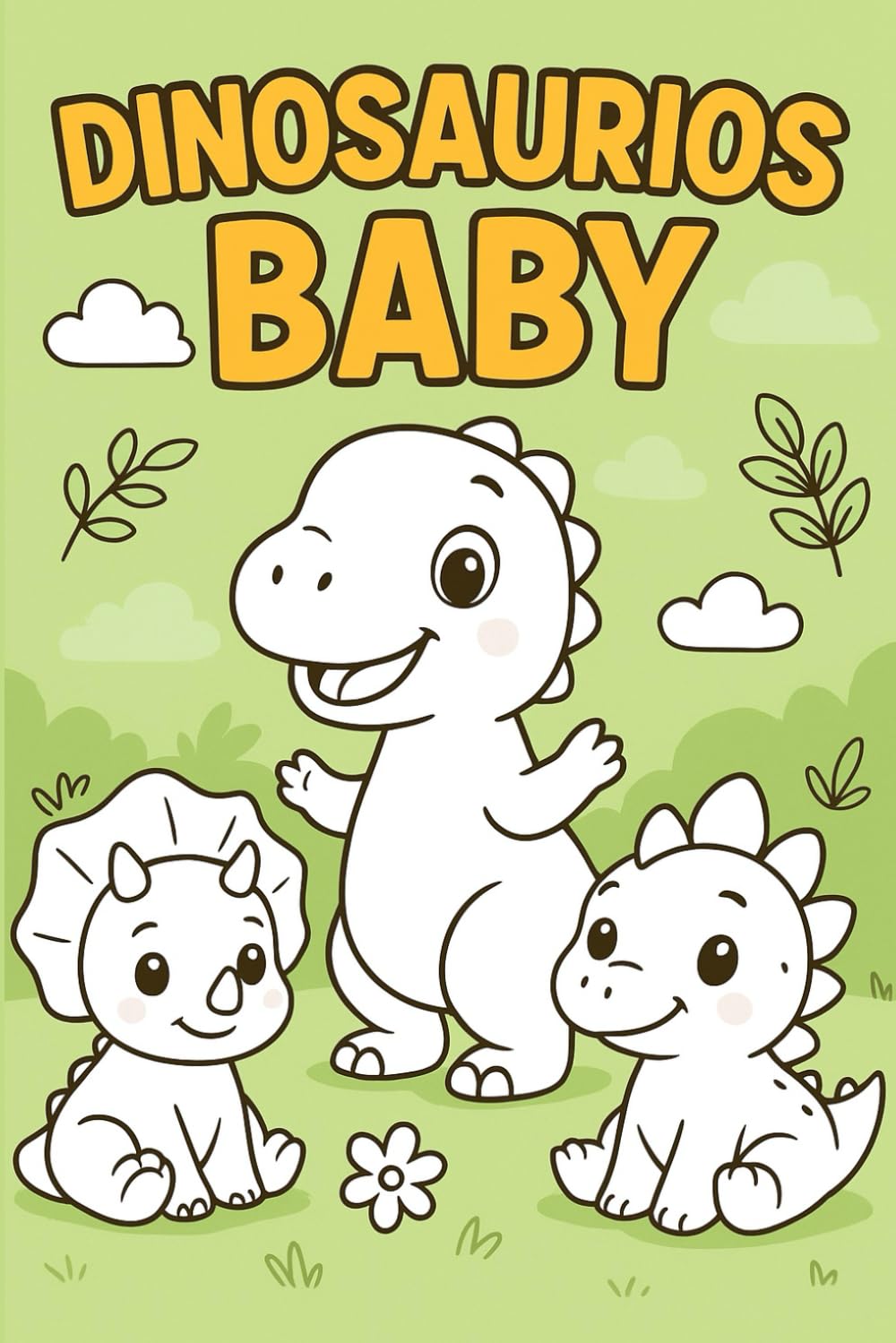 DINOSAURIOS BABY – Libro de Colorear para Niños 3-6 Años (Incluye 18 Dibujos para Colorear): Dinosaurios adorables, actividades simples y 18 dibujos ... desarrollar creatividad en niños pequeños.