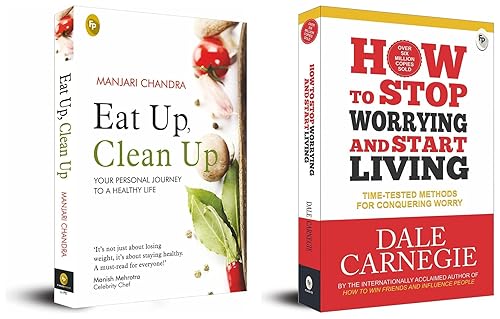 Eat Up, Clean Up: Your Personal Journey To A Healthy Life &amp; How to Stop Worrying and Start Living: Time-Tested Methods for Conquering Worry