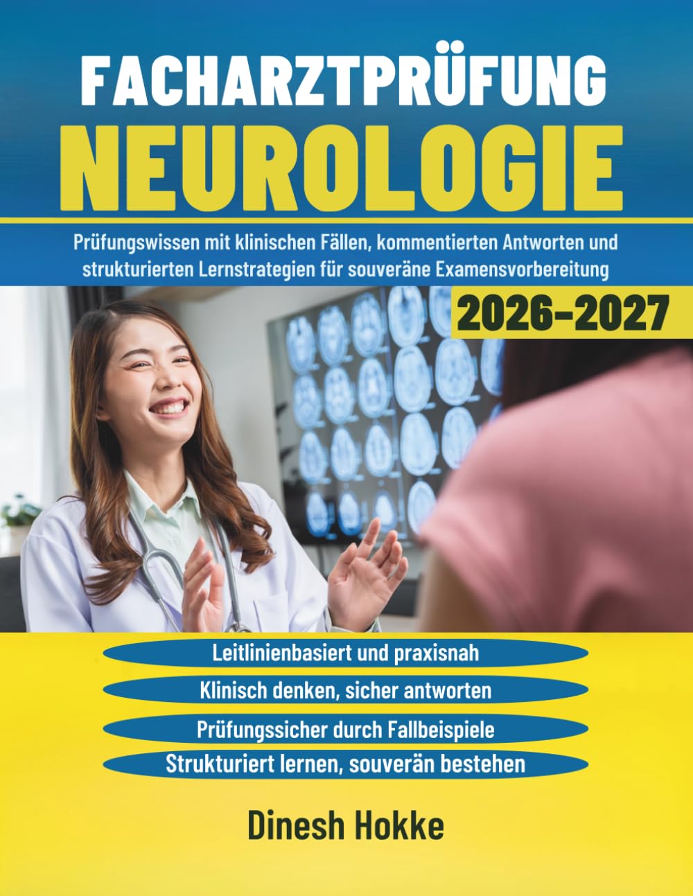 Facharztprüfung Neurologie 2026–2027: Prüfungswissen mit klinischen Fällen, kommentierten Antworten und strukturierten Lernstrategien für souveräne Examensvorbereitung