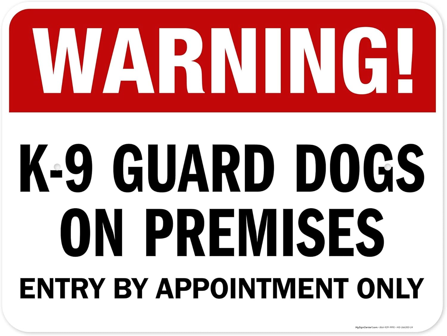Warning K-9 Guard Dogs On Premises Entry By Appointment Only Sign, 18x24 Inches, Rust Free .063 Aluminum, Fade Resistant, Made in USA by My Sign Center
