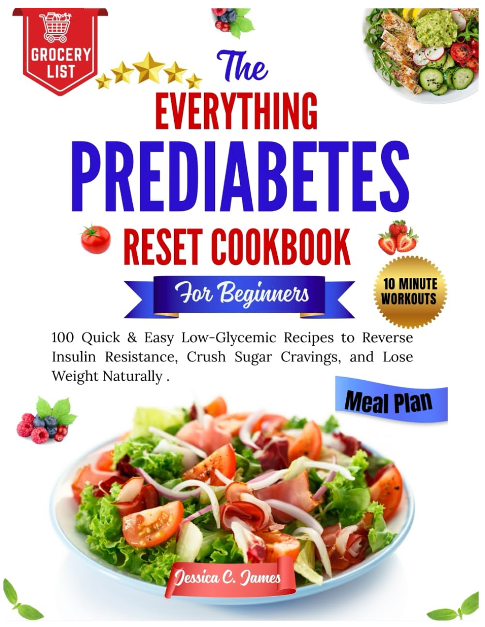 The Everything Prediabetes Reset Cookbook for Beginners: 100 Quick & Easy Low-Glycemic Recipes to Reverse Insulin Resistance, Crush Sugar Cravings,