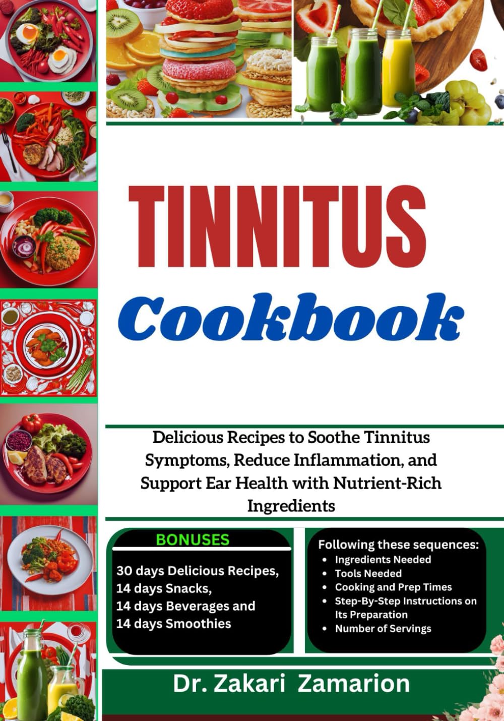 TINNITUS COOKBOOK: Delicious Recipes to Soothe Tinnitus Symptoms, Reduce Inflammation, and Support Ear Health with Nutrient-Rich Ingredients