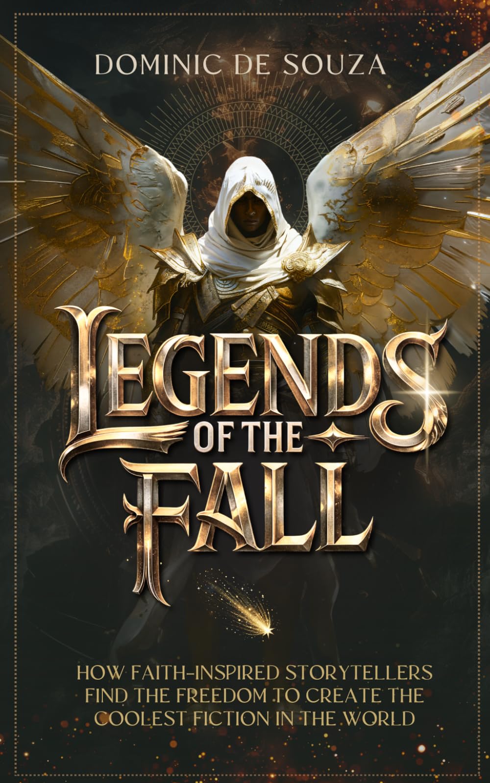 Legends of the Fall: How Faith-Inspired Storytellers Find the Freedom to create the Coolest Fiction in the World