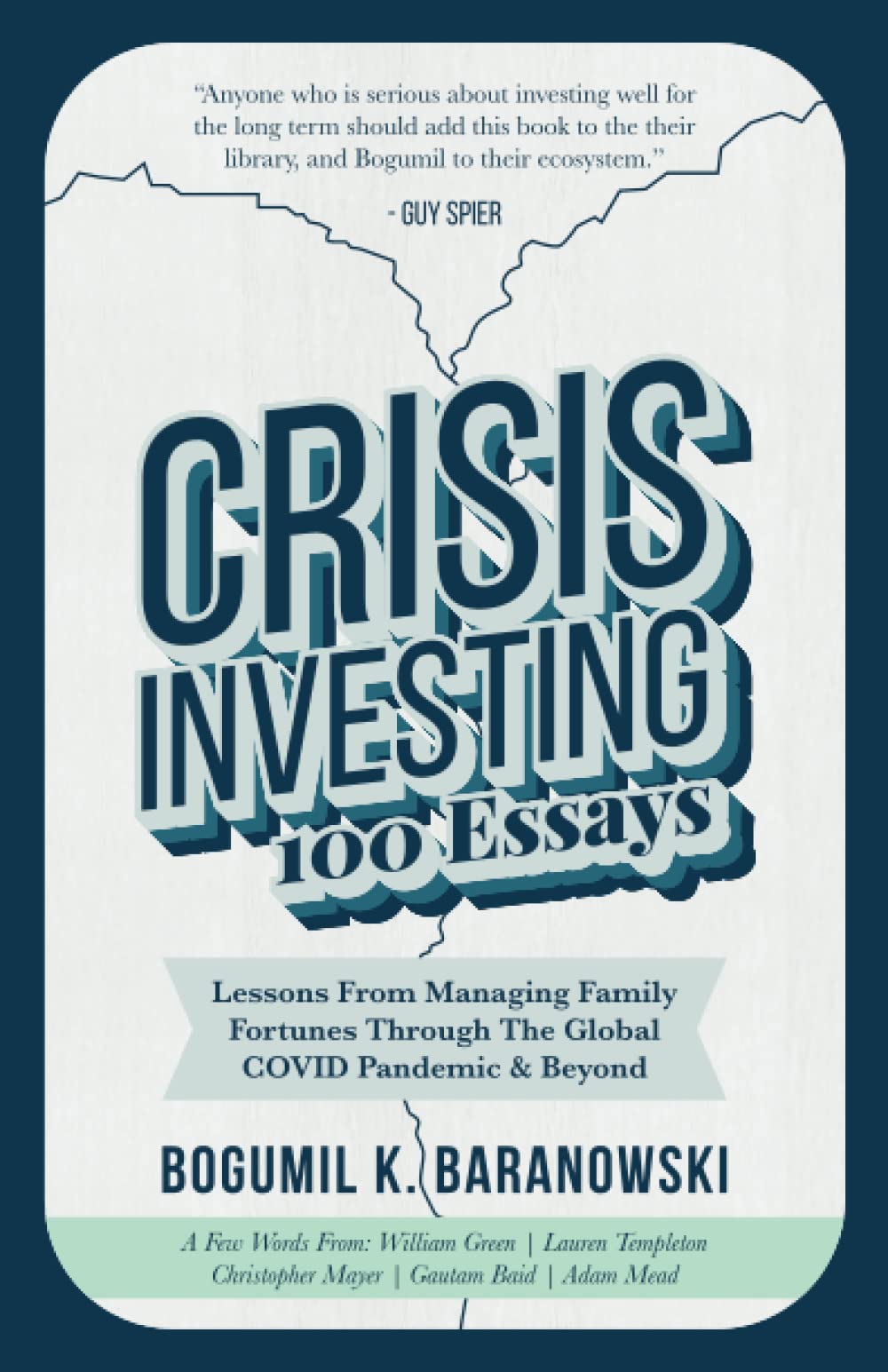 Crisis Investing: 100 Essays: Lessons from Managing Family Fortunes through the Global COVID Pandemic & Beyond