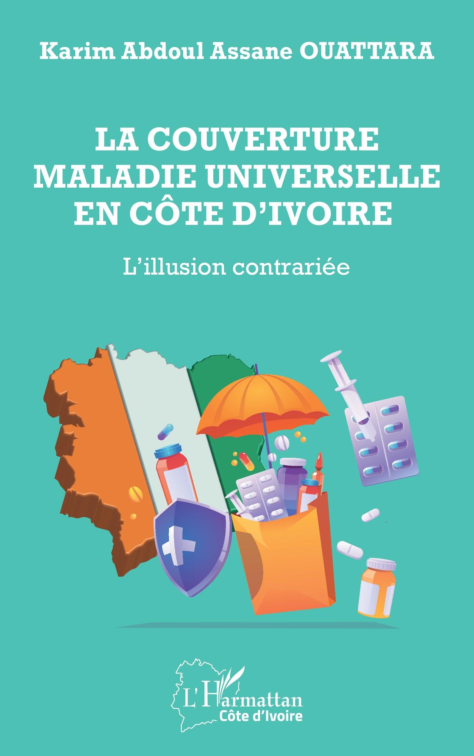 La couverture maladie universelle en Côte d’Ivoire: L’illusion contrariée (Harmattan Côte-d'Ivoire)