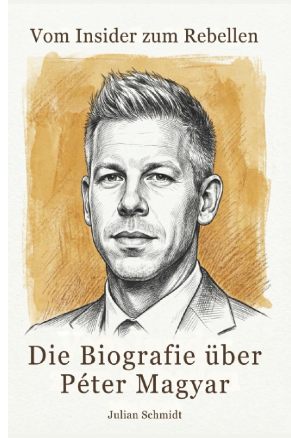 Die Biografie über Péter Magyar: Vom Insider zum Rebellen