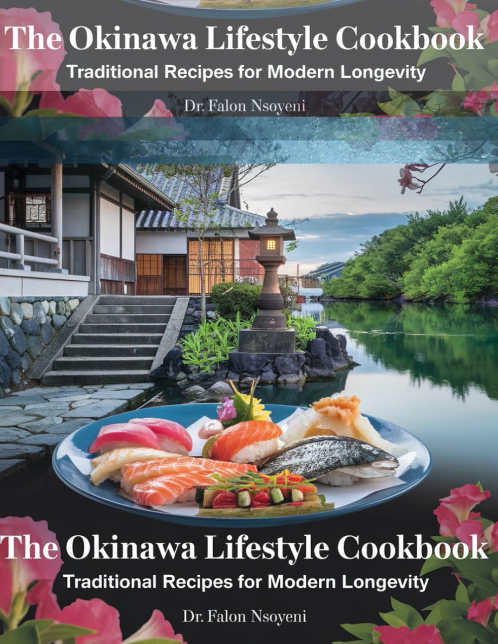 The Okinawa Lifestyle Cookbook: Traditional Recipes For Modern Longevity