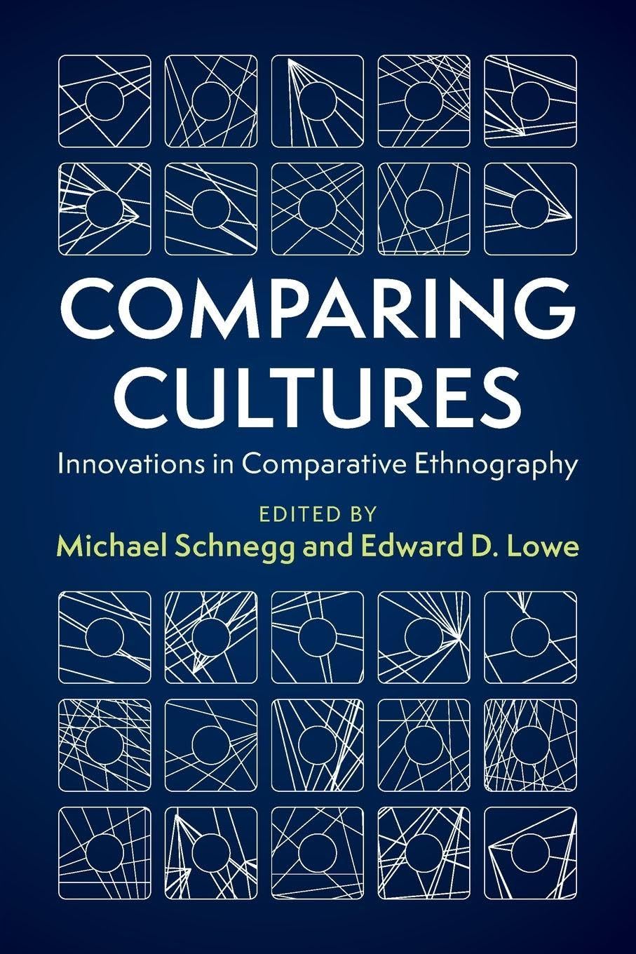 Comparing Cultures: Innovations in Comparative Ethnography
