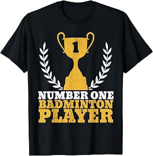Number One Badminton Player Shuttlecock T-Shirt