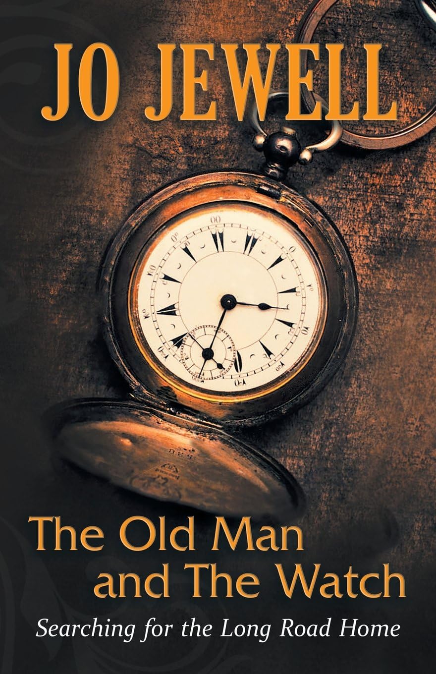 The Old Man and The Watch: Searching for the Long Road Home Paperback – August 19, 2015