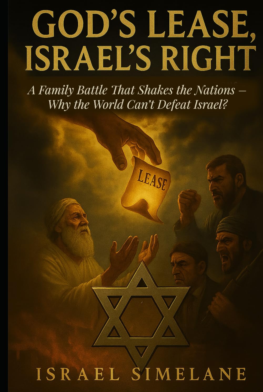 God's Lease, Israel’s Right: A Family Battle That Shakes the Nations – Why the World Can’t Defeat Israel