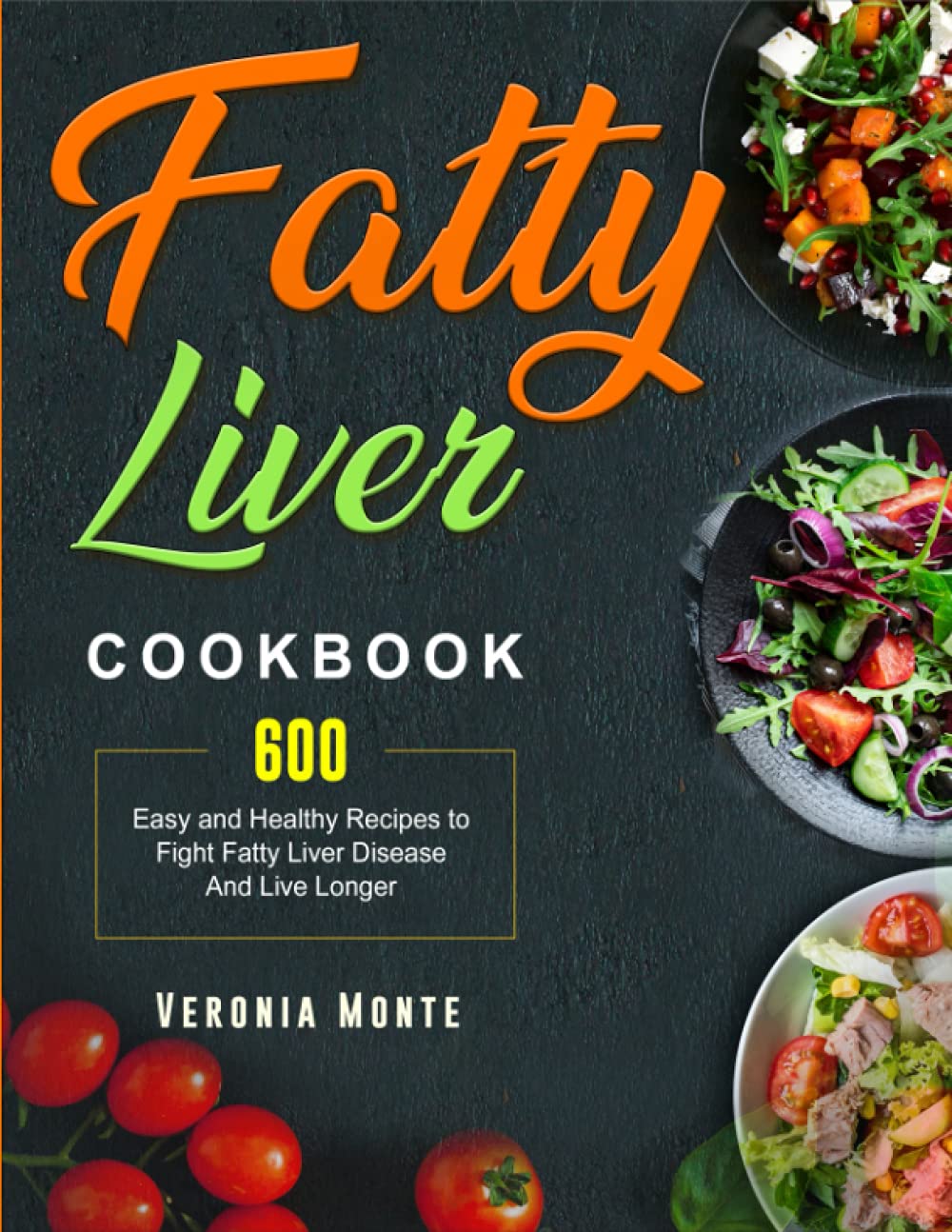 Fatty Liver Cookbook: 600 Easy and Healthy Recipes to Fight Fatty Liver Disease