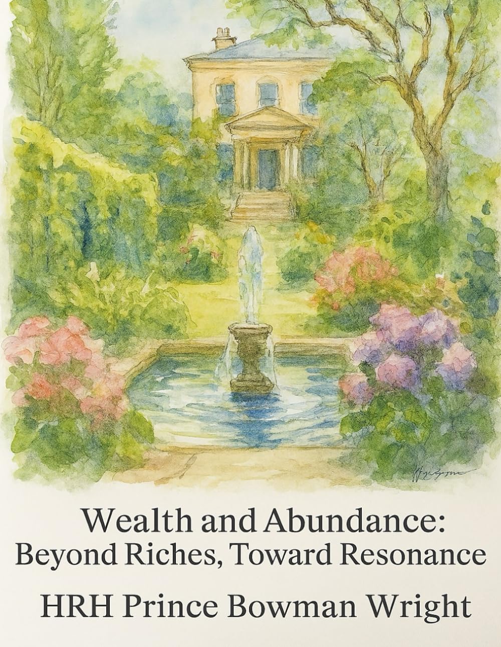 Wealth and Abundance: Beyond Riches, Toward Resonance (The Art of Abundance Series)
