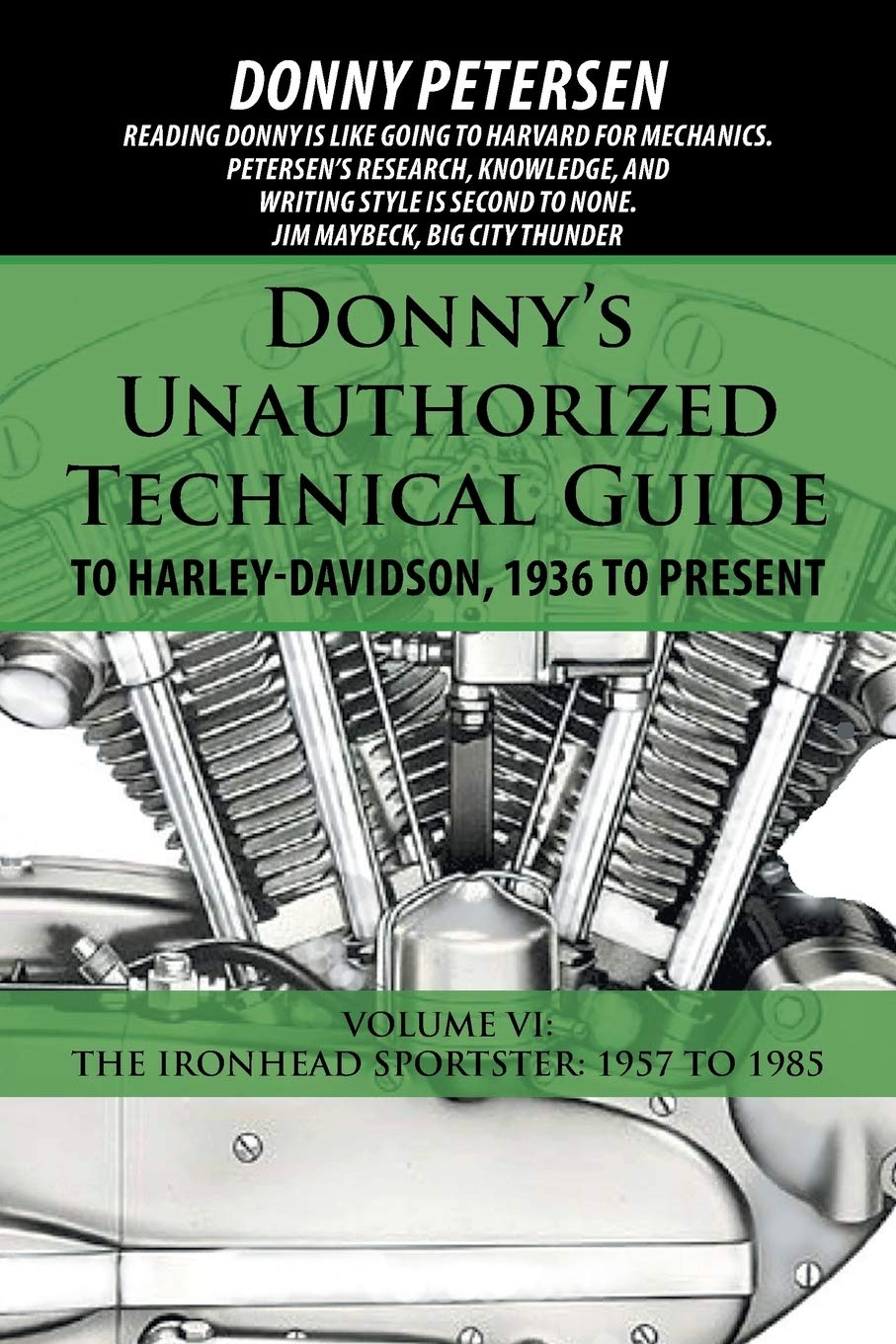 Donny’s Unauthorized Technical Guide to Harley-davidson, 1936 to Present: The Ironhead Sportster, 1957 to 1985 (6)      Paperback – October 29, 2016