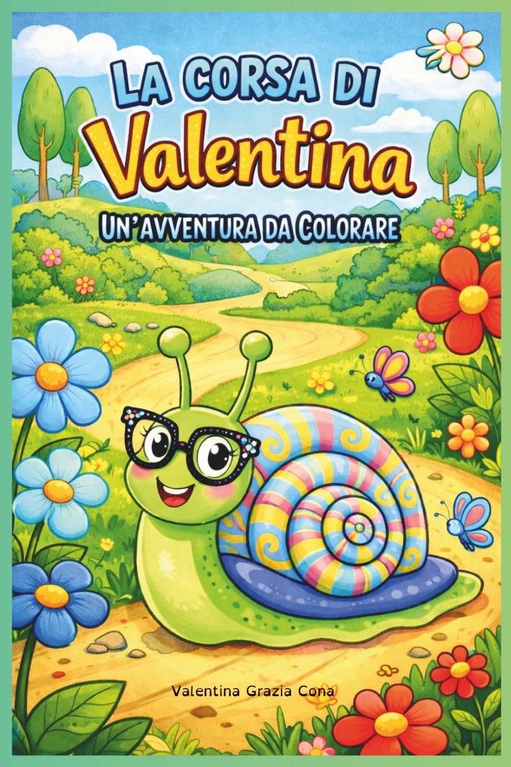 la corsa di Valentina: un'avventura da colorare (VA LENTINA SORRIDENDO)
