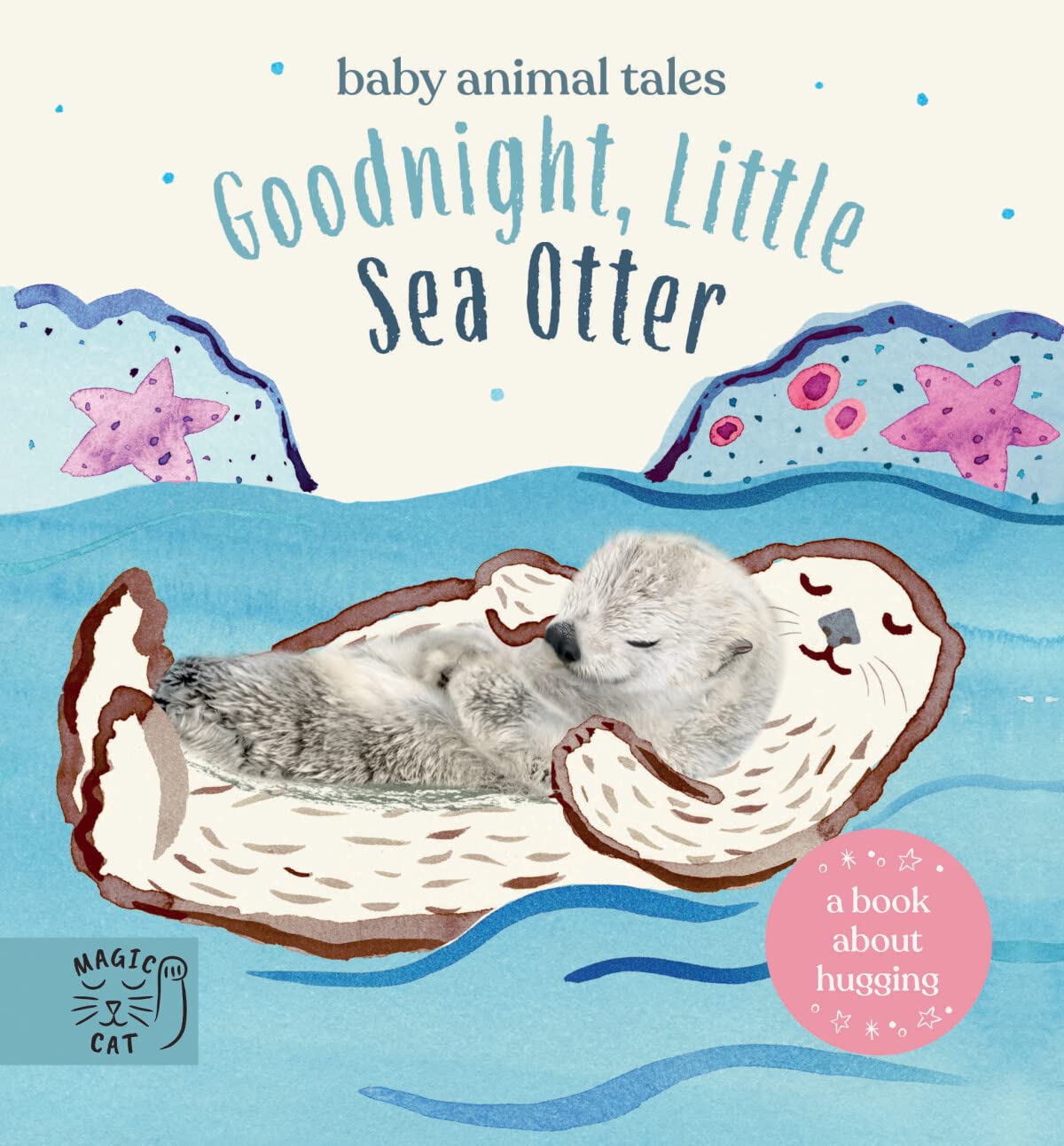 Magic Cat Publishing Goodnight, Little Sea Otter : A Book About Hugging