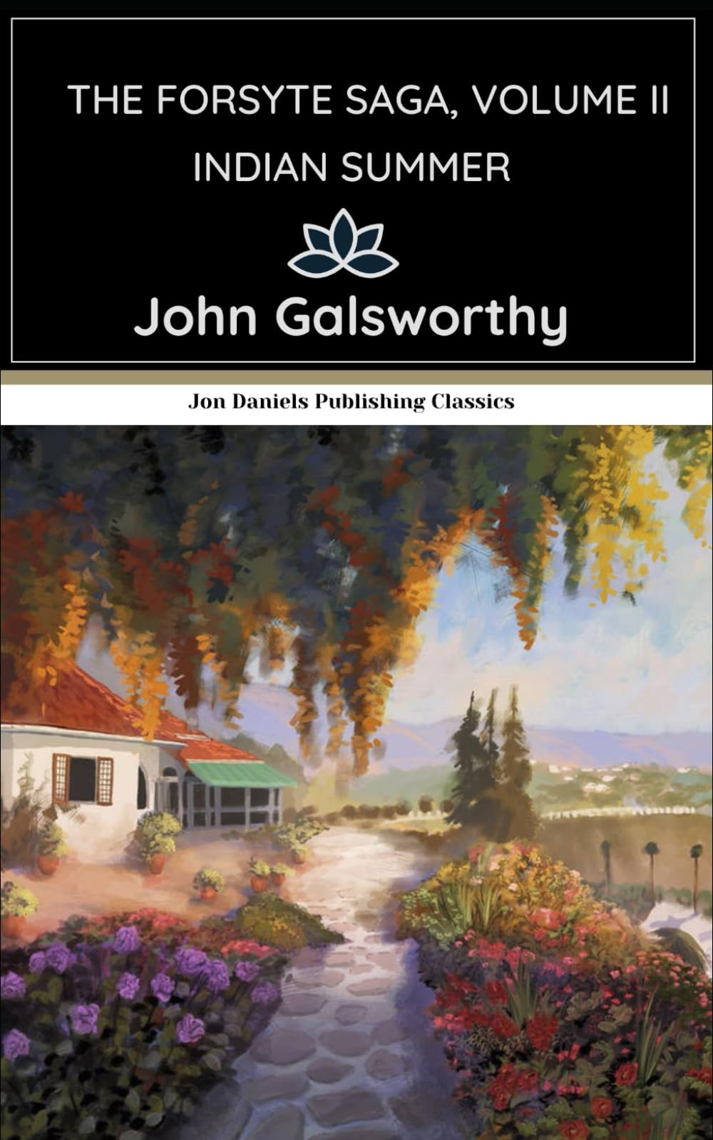 Indian Summer The Forsyte Saga, Volume 2: An Original and Unabridged Edition