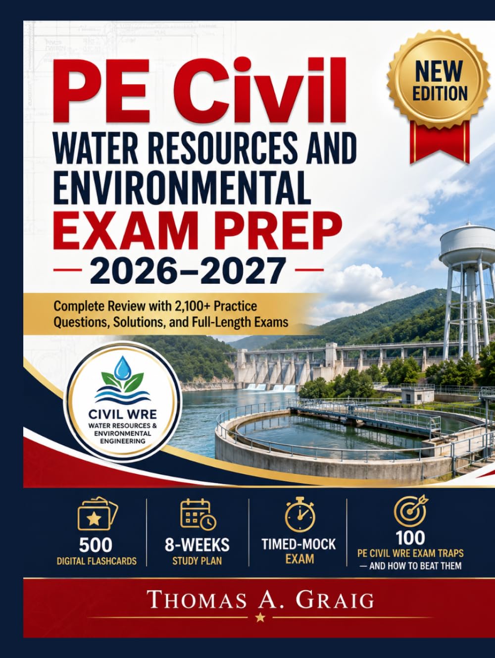 PE Civil Water Resources and Environmental Exam Prep 2026–2027: Complete Review with 2,100+ Practice Questions, Solutions, and Full-Length Exams