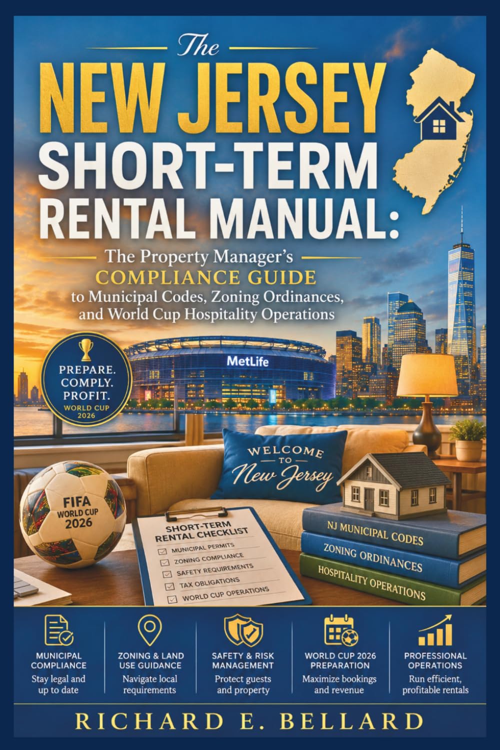 The New Jersey Short-Term Rental Manual: The Property Manager's Compliance Guide to Municipal Codes, Zoning Ordinances, and World Cup Hospitality Operations