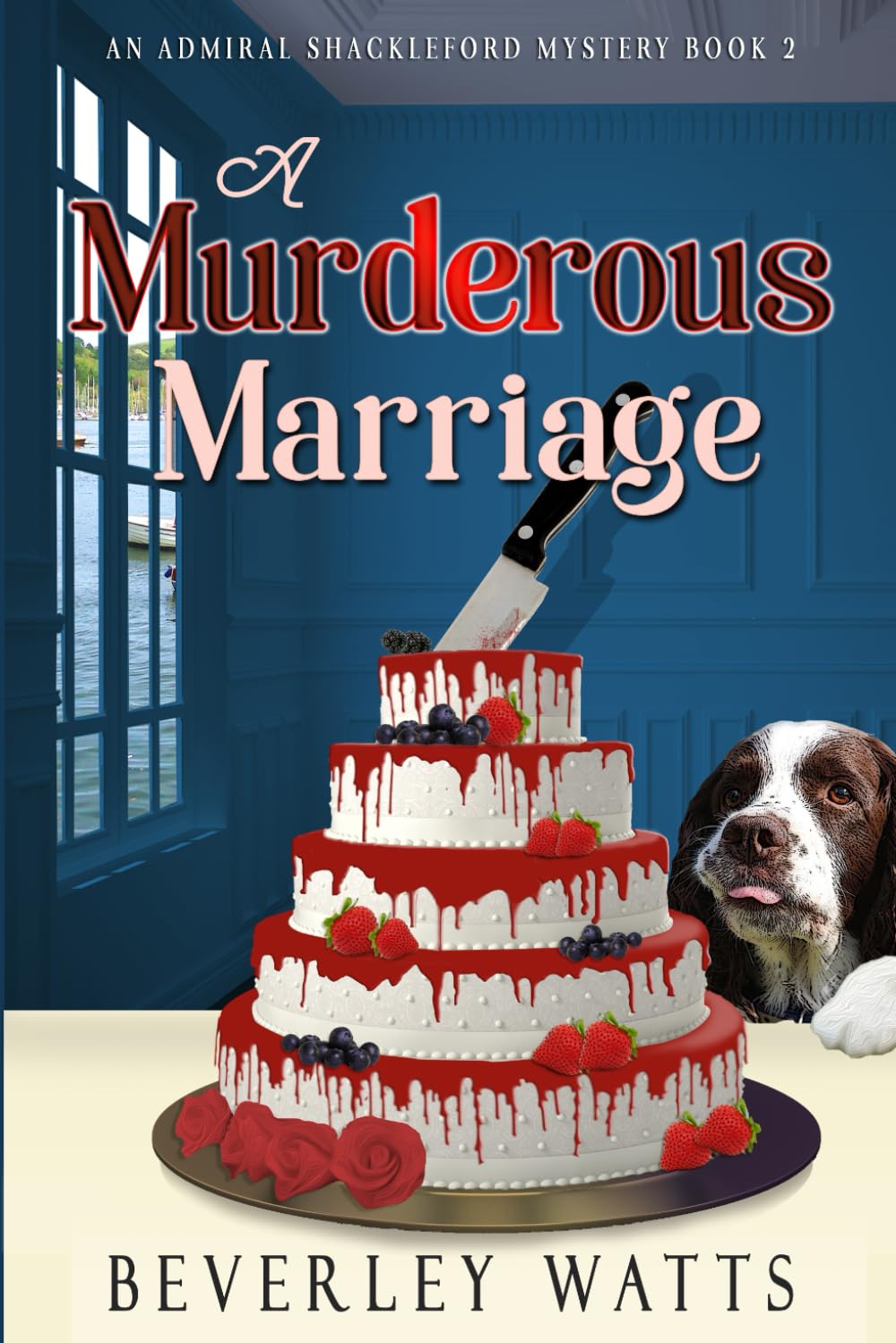 A Murderous Marriage: A Cozy Mystery: 2 (The Admiral Shackleford Mysteries)
