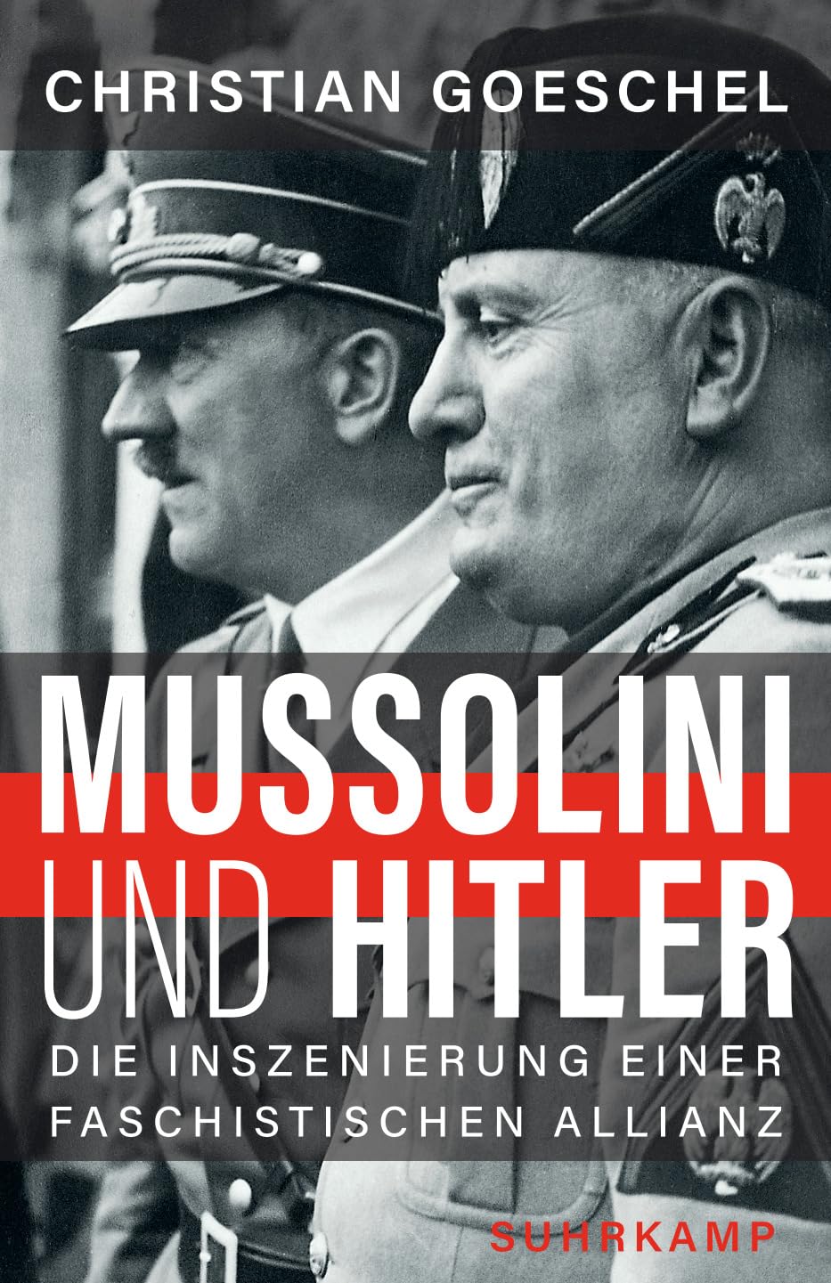 Mussolini und Hitler: Die Inszenierung einer faschistischen Allianz