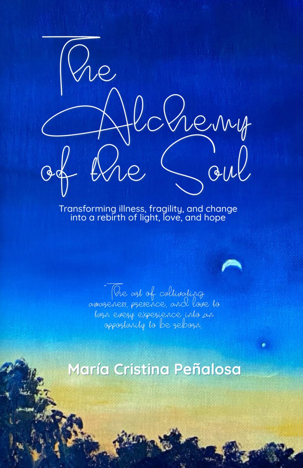 The Alchemy of the Soul: Transforming illness, fragility, and change into a rebirth of light, love, and hope