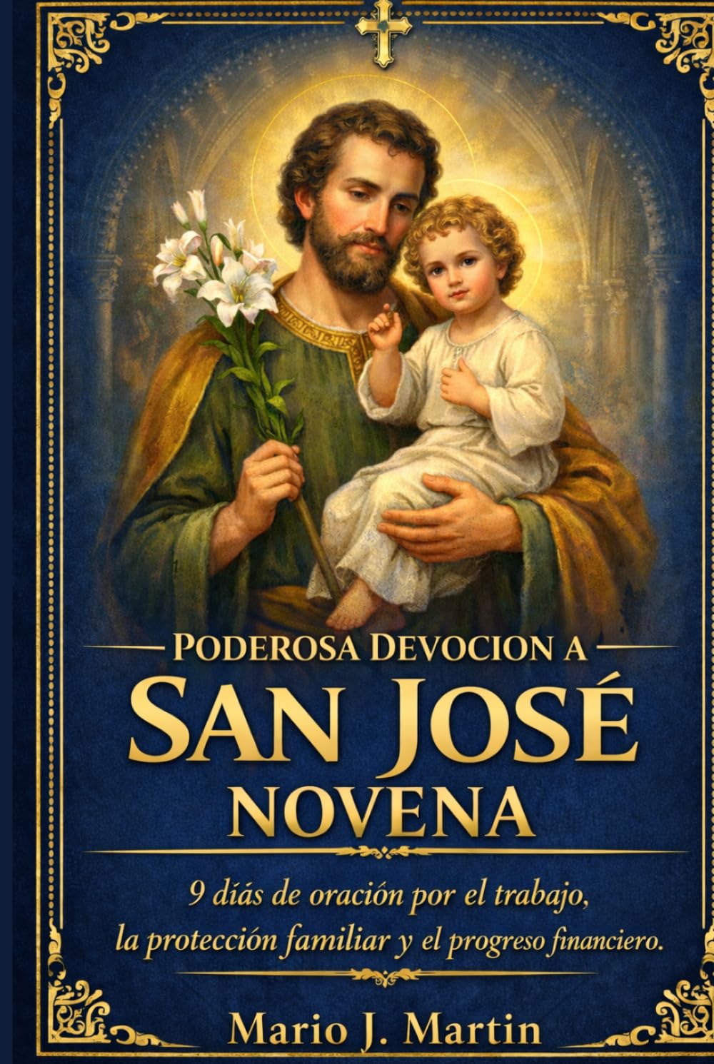 PODEROSA DEVOCIÓN A SAN JOSÉ NOVENA: 9 días de oración por el trabajo, la protección familiar y el progreso financiero.