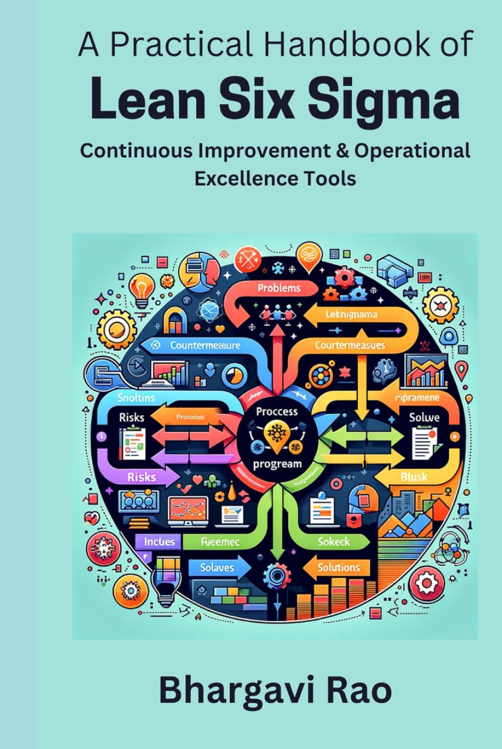 A Practical Handbook of Lean Six Sigma: Continuous Improvement and Operational Excellence Tools