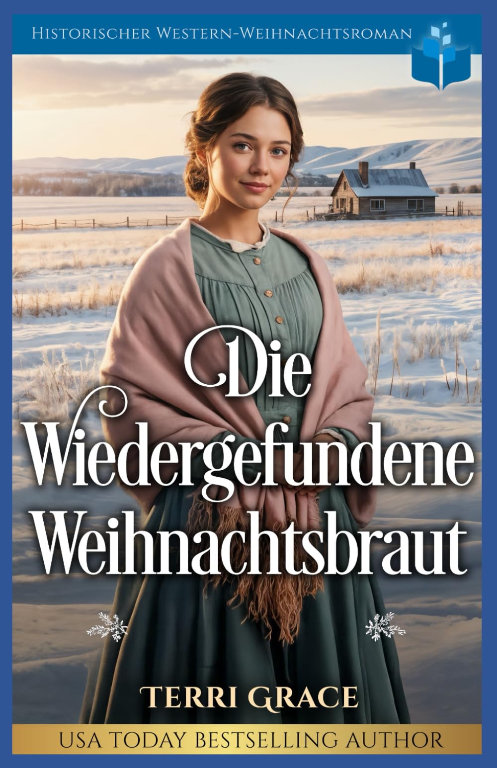 Die Wiedergefundene Weihnachtsbraut: Historischer Western-Weihnachtsroman (Weihnachts-Briefbräute (Wild West Romanze))