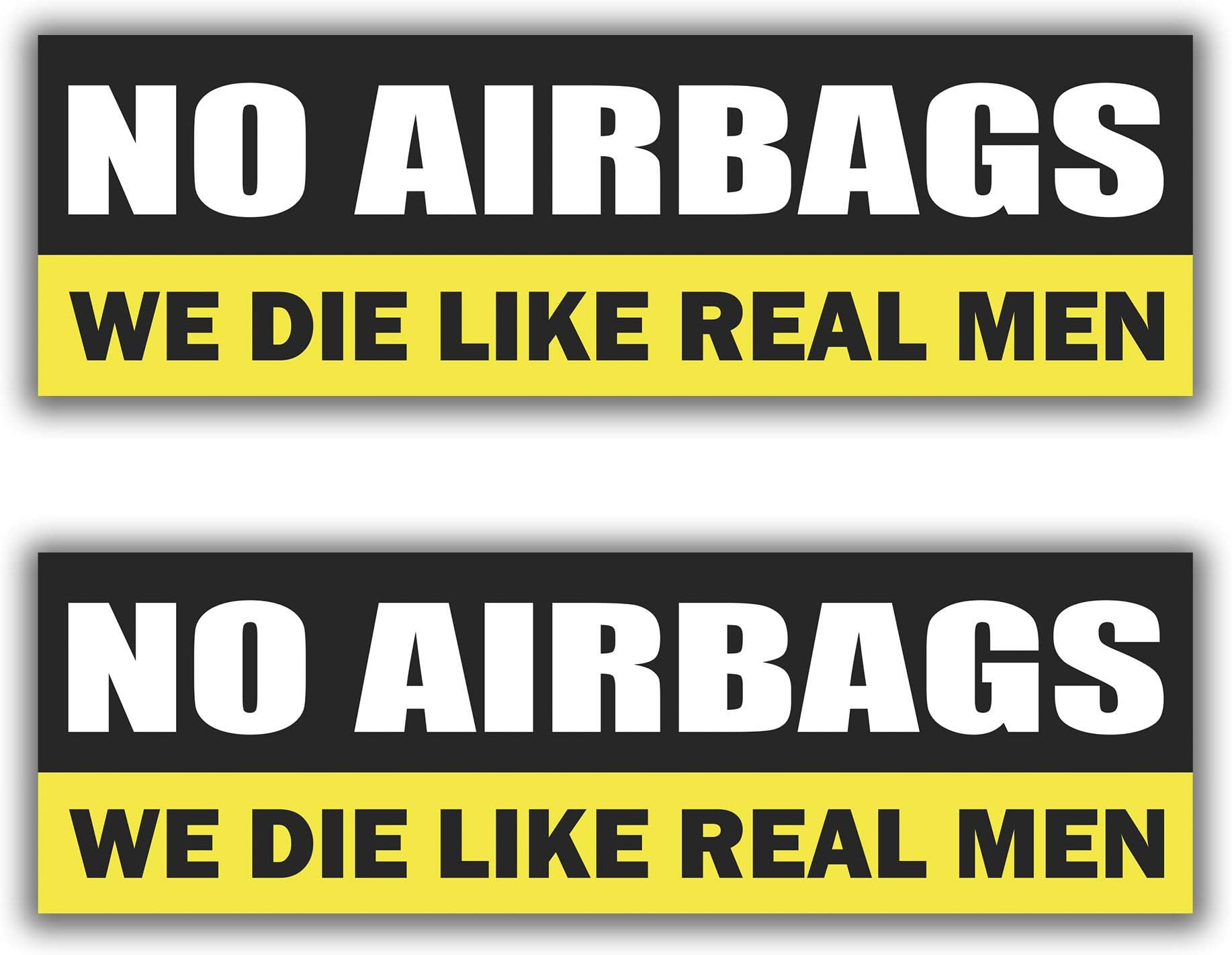 NO AIRBAGS We Die Like Real Men (9" X 11/2") Die Cut Decal