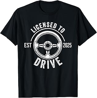 Official 'Licensed To Drive Est 2025' New Driver T-Shirt